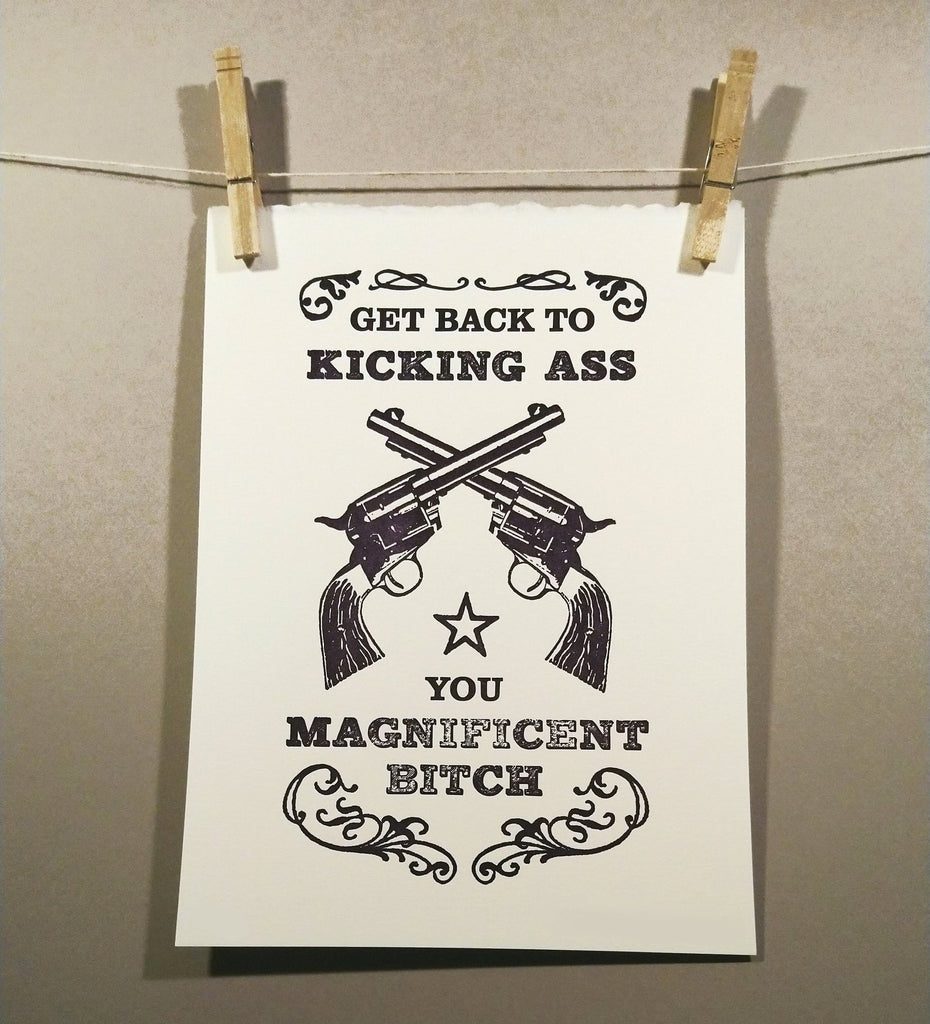 Get Back to Kicking A** Letterpress Print