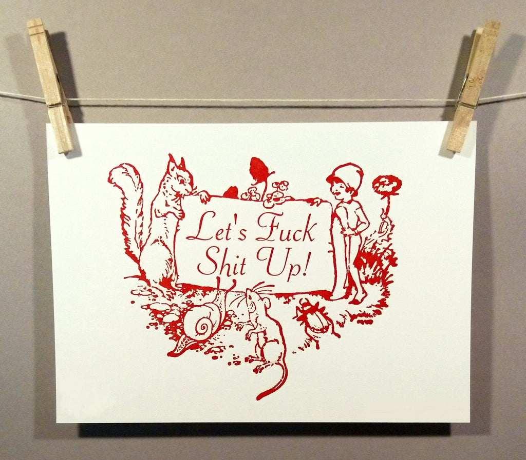 Let's F*ck Sh*t Up! Letterpress Print