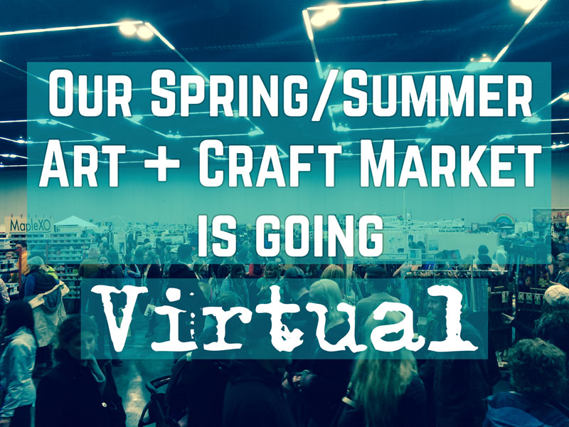 Our Spring / Summer Market will now be VIRTUAL!