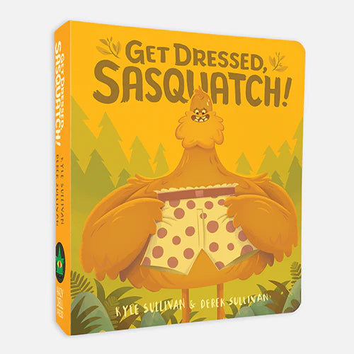 Get Dressed Sasquatch! Board Book