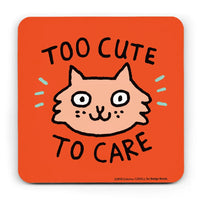 Too Cute to Care Cat Coaster
