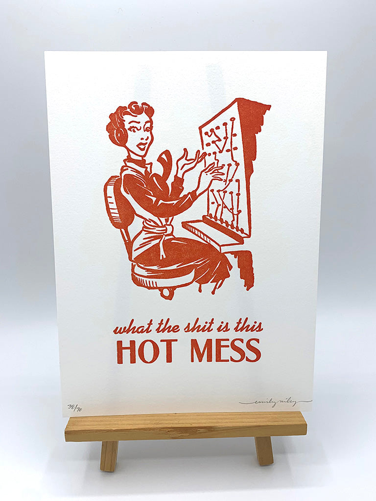 What The Sh*t is This Hot Mess Letterpress Print
