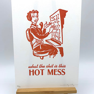 What The Sh*t is This Hot Mess Letterpress Print