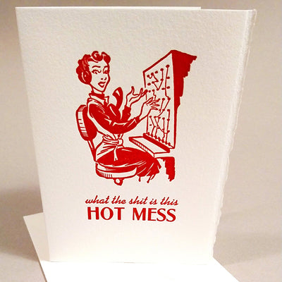 What the Sh*t is This Hot Mess? Letterpress Card